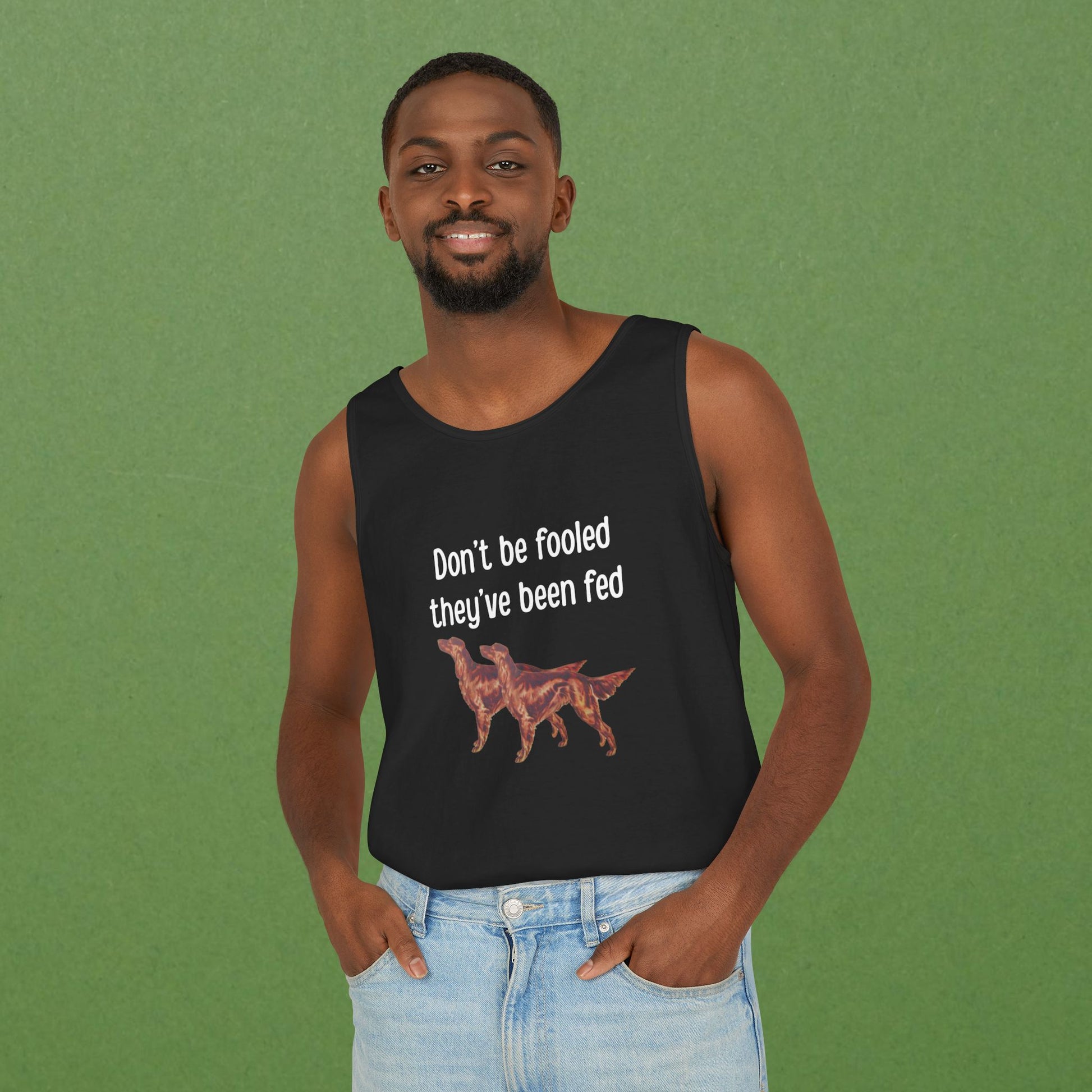 Don't be fooled they've been fed Unisex Tank