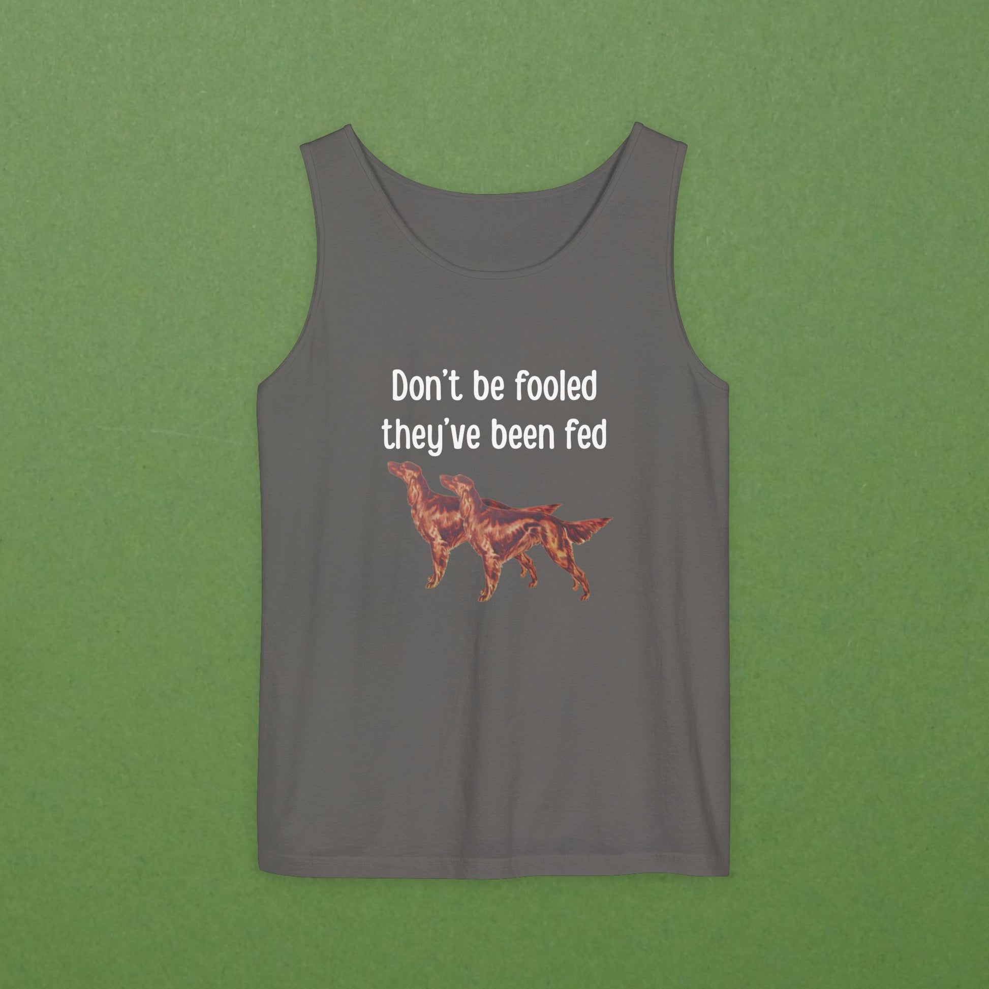 Don't be fooled they've been fed Unisex Tank