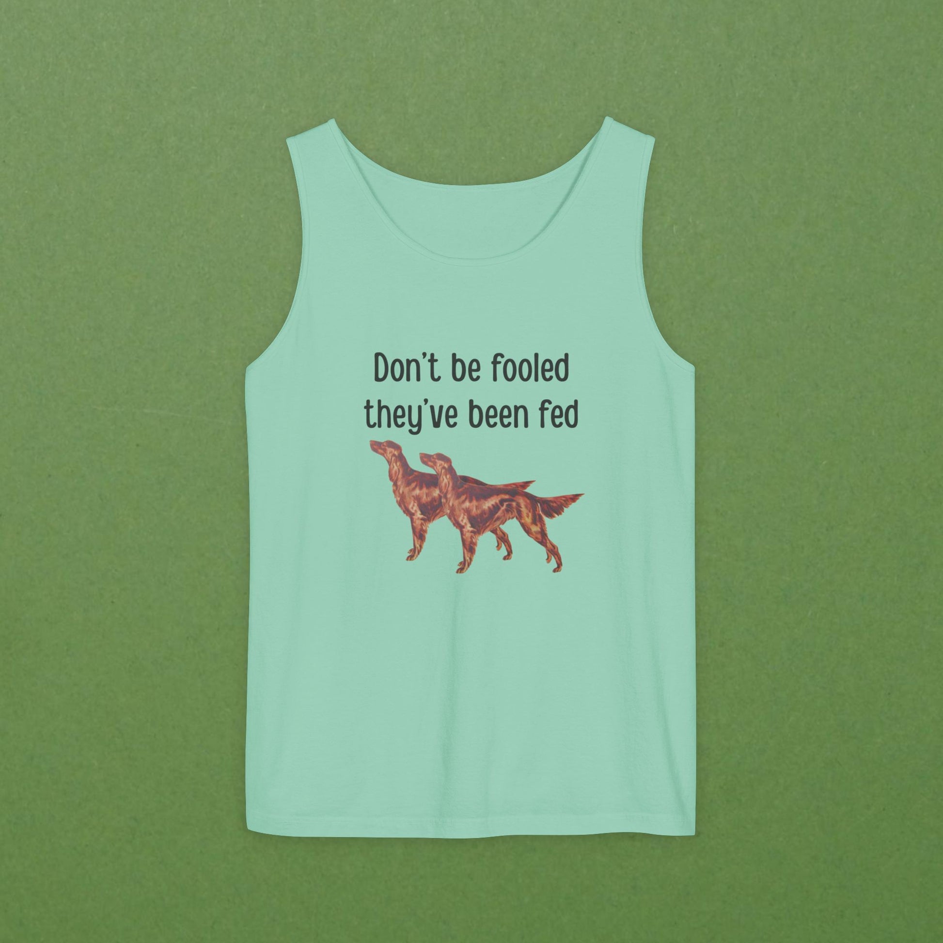 Don't be fooled they've been fed Unisex Tank