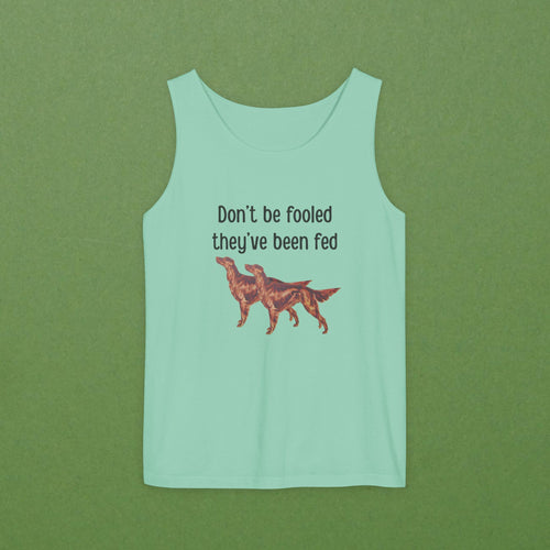 Don't be fooled they've been fed Unisex Tank