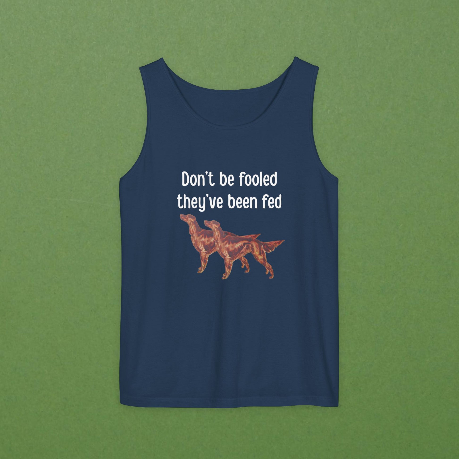 Don't be fooled they've been fed Unisex Tank