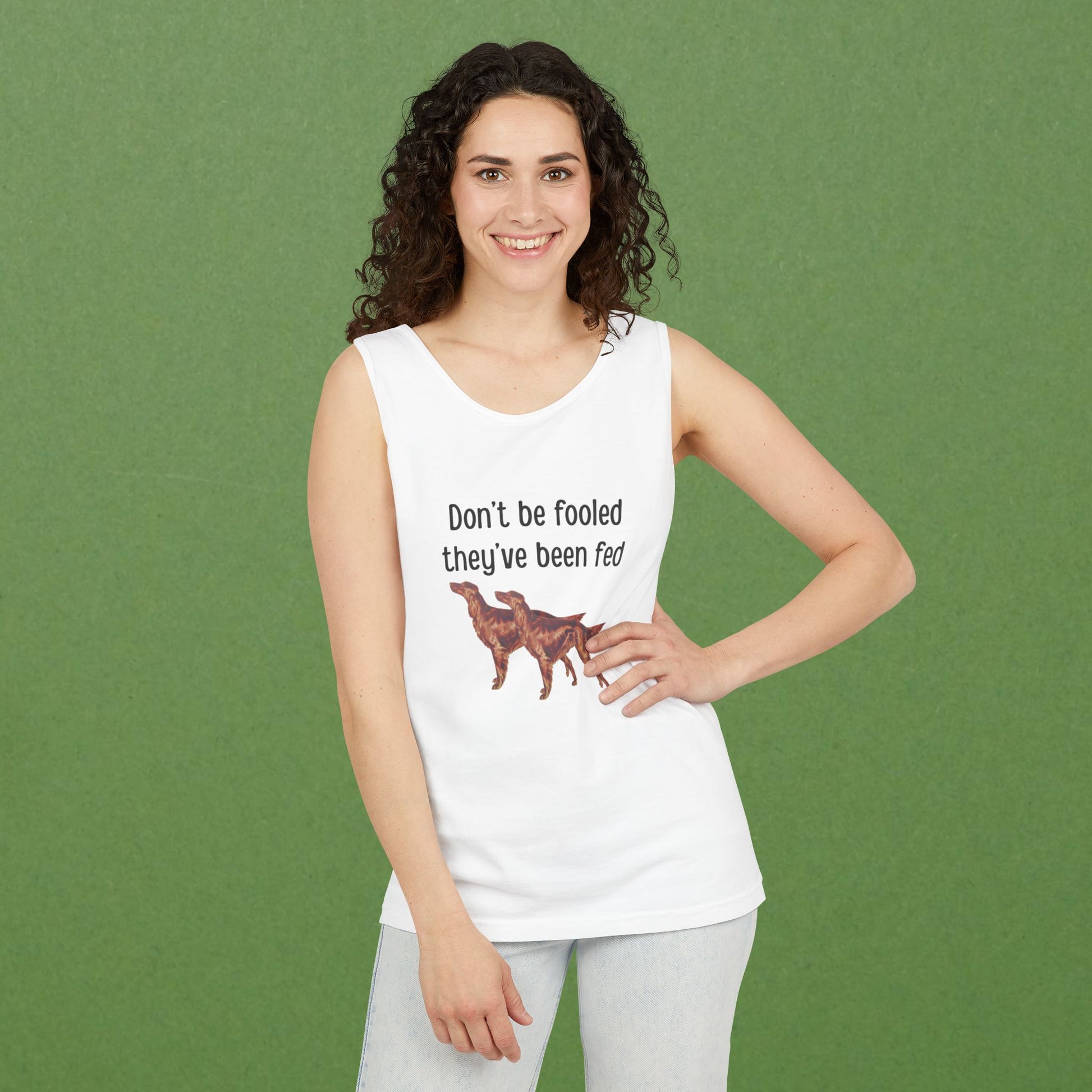 Don't be fooled they've been fed Unisex Tank